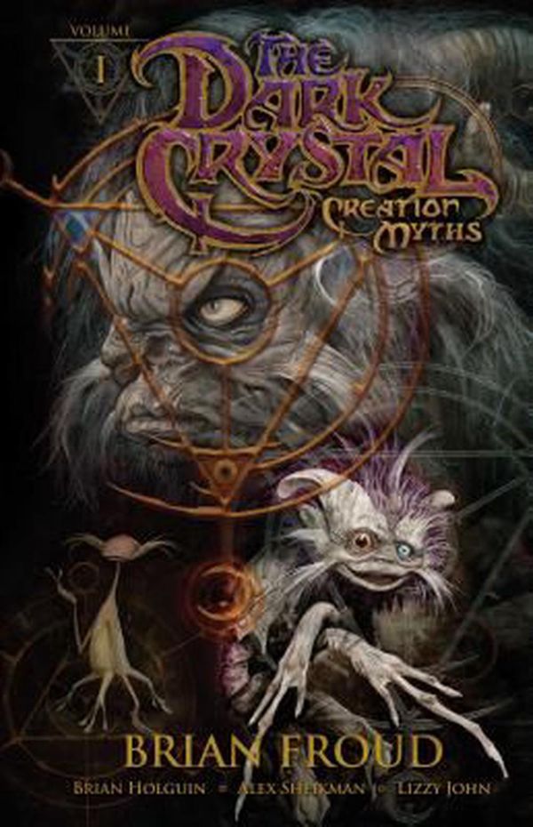 Cover Art for 9781608867042, Jim Henson's the Dark Crystal: Creation Myths Vol. 1 by Brian Holguin, Brian Froud