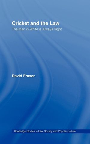 Cover Art for 9780203485941, Cricket and the Law by David Fraser