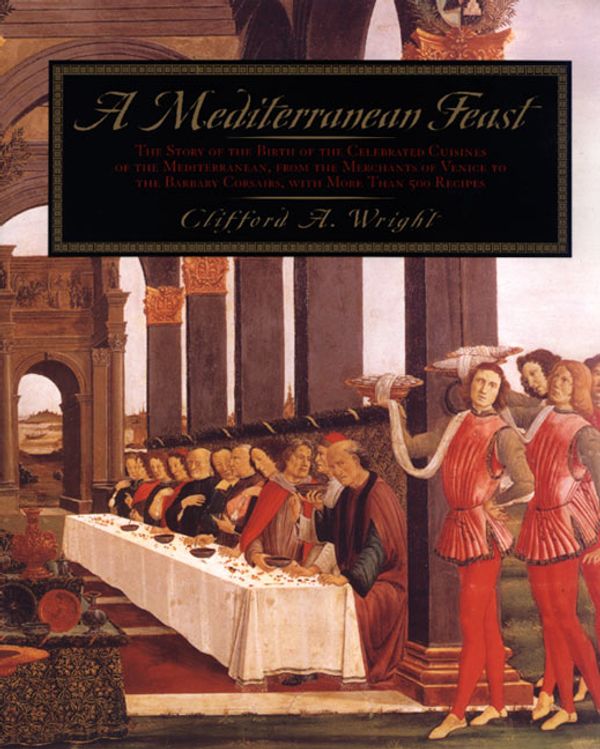 Cover Art for 9780688153052, A Mediterranean Feast by Clifford A Wright