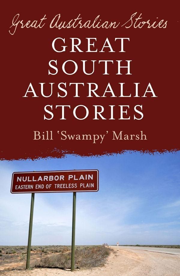 Cover Art for 9780730498247, Great Australian Stories South Australia by Bill Marsh