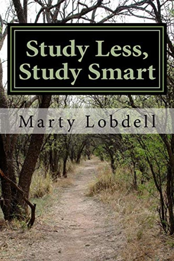 Cover Art for 9781508888338, Study Less, Study SmartHow to Spend Less Time and Learn More Material by Marty Lobdell