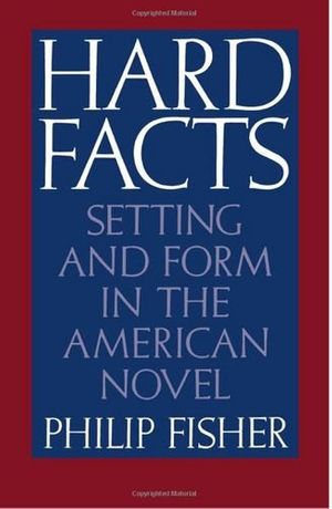 Cover Art for 9780195041316, Hard Facts: Setting and Form in the American Novel by Philip Fisher
