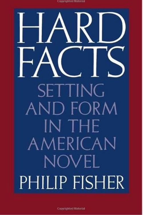 Cover Art for 9780195041316, Hard Facts: Setting and Form in the American Novel by Philip Fisher