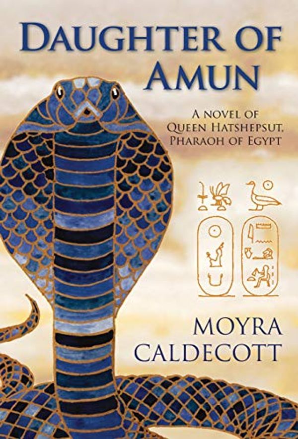 Cover Art for 9781843193296, Daughter of AmunA Novel of Queen Hatshepsut, Pharaoh of Egypt by Moyra Caldecott