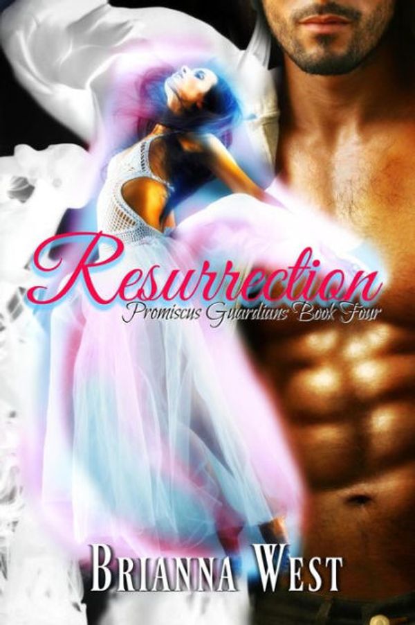 Cover Art for 9781544222615, Resurrection: Volume 4 (Promiscus Guardians) by Brianna West