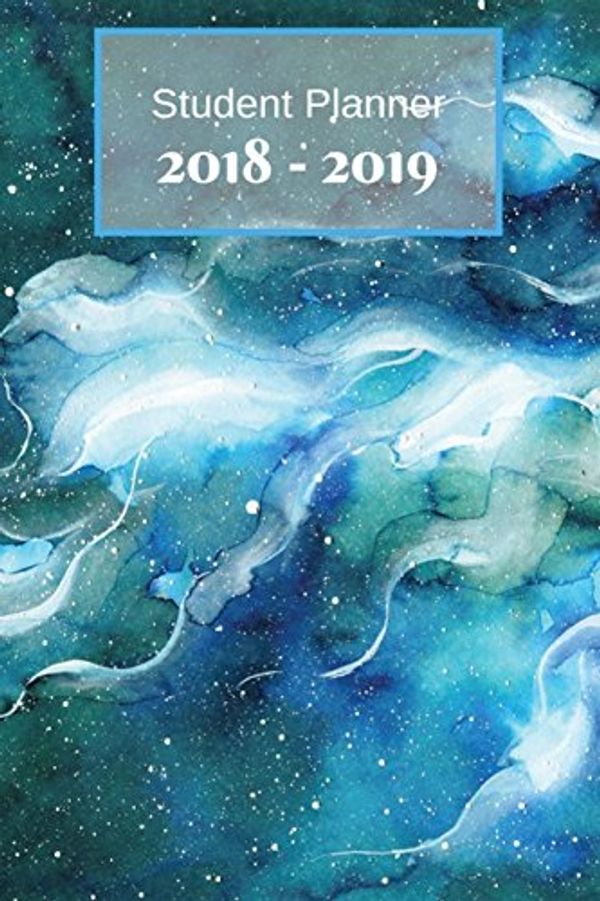 Cover Art for 9781987514094, 2018-2019 Student Planner: Blue Marble Cover : 2018-2019 Academic Year Weekly & Monthly Planner, Agenda Schedule Organizer Log, August 2018 - July ... University and High School)(Volume 2). by Windy Journals