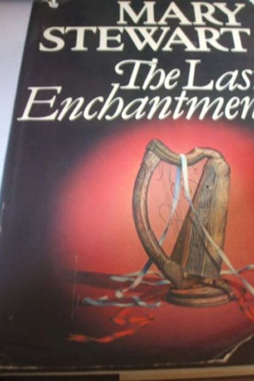 Cover Art for 9780816133406, The Last Enchantment by Mary Stewart