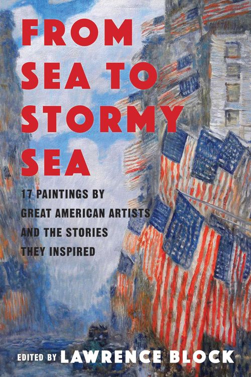 Cover Art for 9781643130828, From Sea to Stormy Sea 17 Stories Inspired by Great American Paintings by Lawrence Block