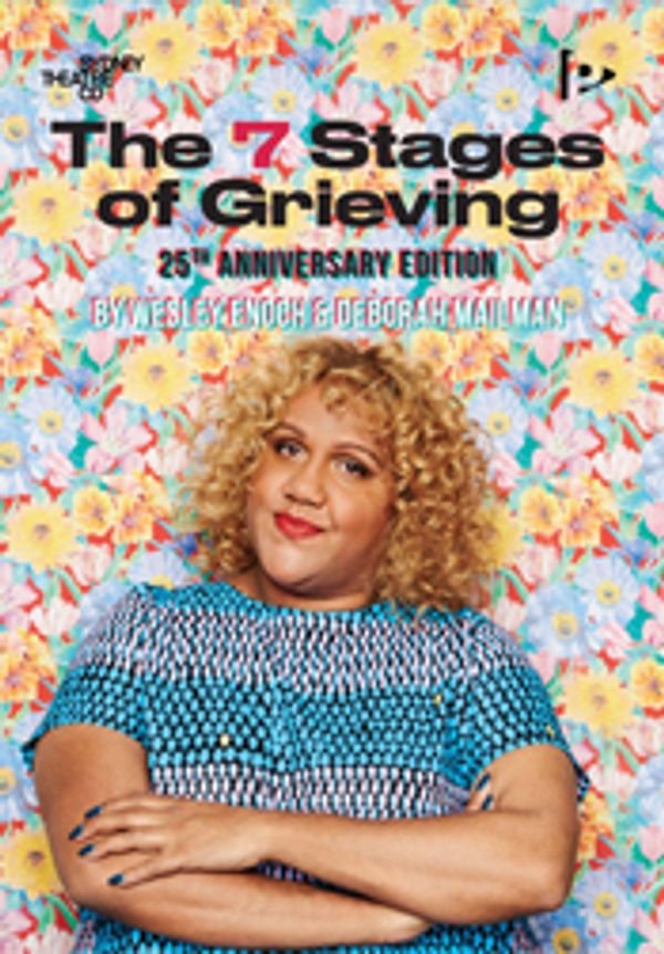 Cover Art for 9781925338966, The 7 Stages of Grieving by Wesley Enoch, Deborah Mailman