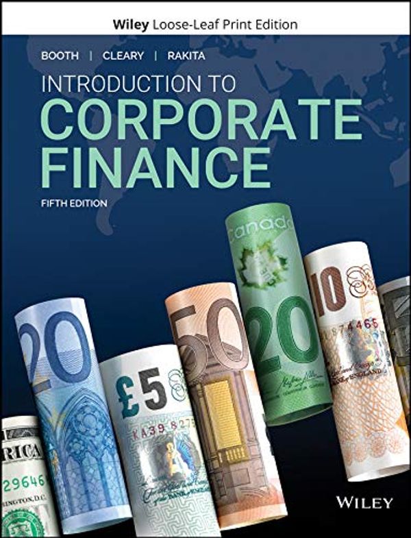 Cover Art for 9781119561583, Introduction to Corporate Finance Loose-Leaf Print Companion by Laurence Booth, W Sean Cleary, Ian Rakita