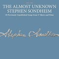 Cover Art for 0888680047948, The Almost Unknown Stephen Sondheim by Stephen Sondheim