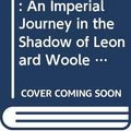 Cover Art for 9789556652048, Wood In Ceylon: An Imperial Journey in the Shadow of Leonard Woole 1904-1911 [Paperback] [Jan 01, 2014] Christopher Ondaatje by Christopher Ondaatje