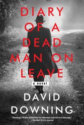 Cover Art for 9781641291293, Diary Of A Dead Man On Leave by David Downing