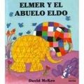 Cover Art for 9789580491248, Elmer y El Abuelo Eldo by David McKee