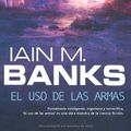 Cover Art for B00E9Z1PYC, El uso de las armas (Solaris ficción) (Spanish Edition) by Iain M. Banks