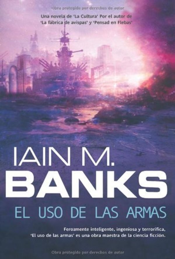Cover Art for B00E9Z1PYC, El uso de las armas (Solaris ficción) (Spanish Edition) by Iain M. Banks