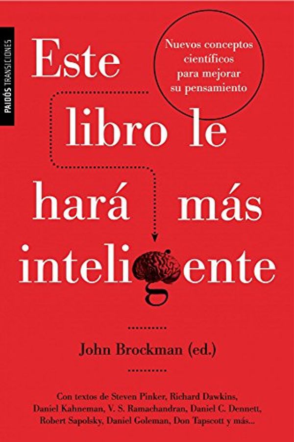 Cover Art for 9788449327865, Este libro le hará más inteligente : nuevos conceptos científicos para mejorar su pensamiento by John Brockman