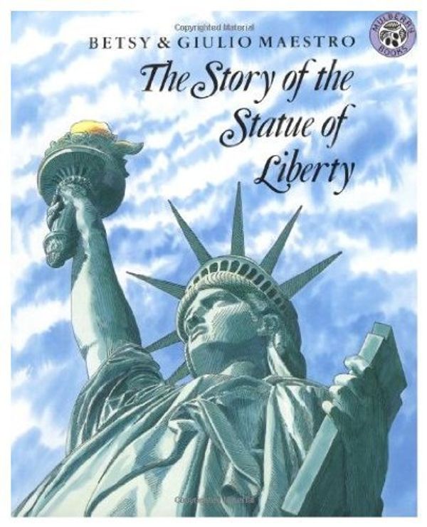 Cover Art for 9780688057749, The Story of the Statue of Liberty by Betsy Maestro