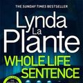 Cover Art for 9781804181553, Whole Life Sentence by Lynda La Plante