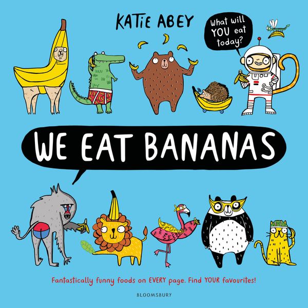 Cover Art for 9781408899212, We Eat Bananas by Katie Abey