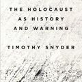 Cover Art for 9781101903452, Black Earth: The Holocaust as History and Warning by Timothy Snyder