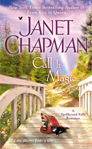 Cover Art for 9780515155204, Call It Magic (Spellbound Falls Romance) by Janet Chapman