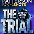 Cover Art for B01D8F788U, The Trial: BookShots (A Women’s Murder Club Thriller) by James Patterson