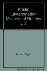 Cover Art for 9780304934225, Kristin Lavransdatter: The mistress of Husaby by Sigrid Undset