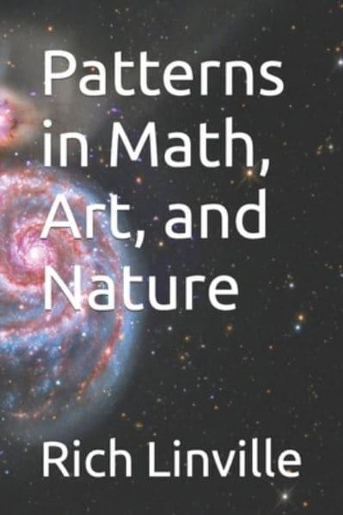 Cover Art for 9798373664981, Patterns in Math, Art, and Nature by Rich Linville