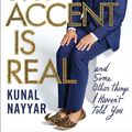 Cover Art for 9781471152795, Yes, My Accent is RealA Memoir by Kunal Nayyar