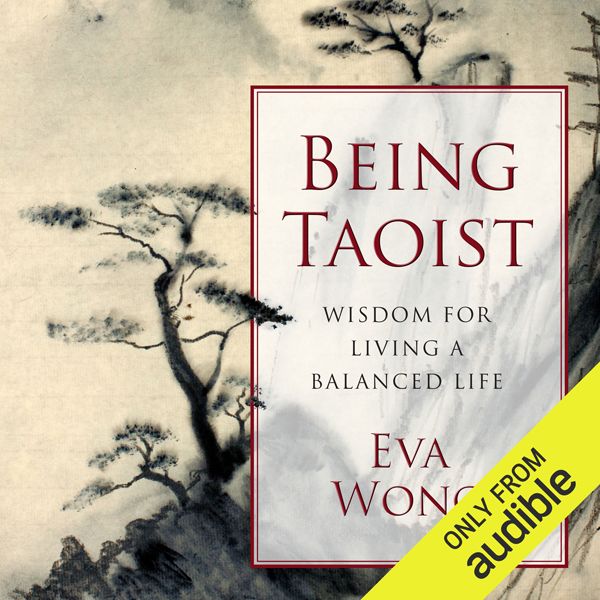 Cover Art for B012I8MVOE, Being Taoist: Wisdom for Living a Balanced Life (Unabridged) by Unknown