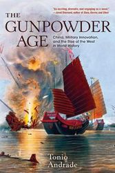 Cover Art for 9780691178141, The Gunpowder Age: China, Military Innovation, and the Rise of the West in World History by Tonio Andrade