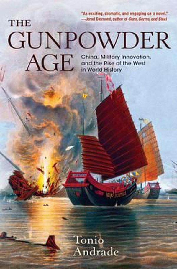 Cover Art for 9780691178141, The Gunpowder Age: China, Military Innovation, and the Rise of the West in World History by Tonio Andrade