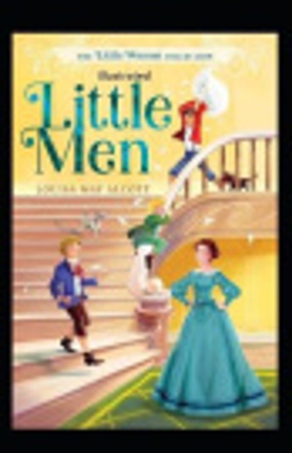 Cover Art for 9798653729119, Little Men Illustrated by Louisa May Alcott