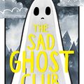 Cover Art for 9781444957358, The Sad Ghost Club by Lize Meddings