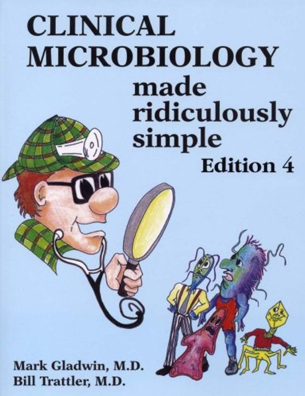Cover Art for 9780940780811, Clinical Microbiology Made Ridiculously Simple by Mark Gladwin
