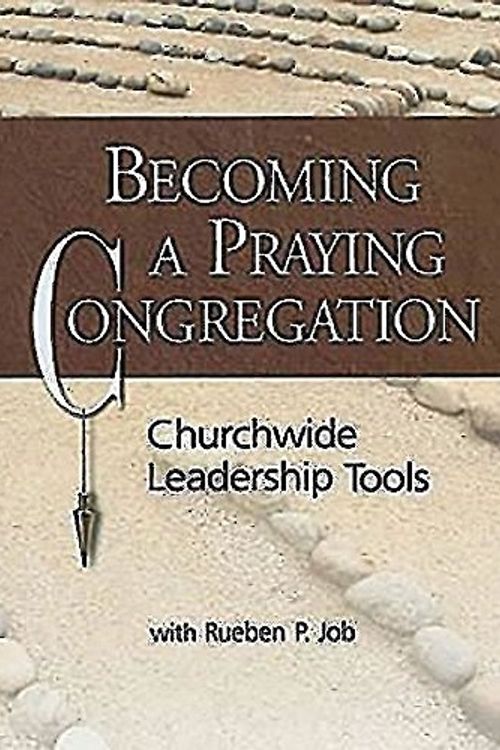 Cover Art for 9781426702822, Becoming a Praying Congregation by Rueben P Job