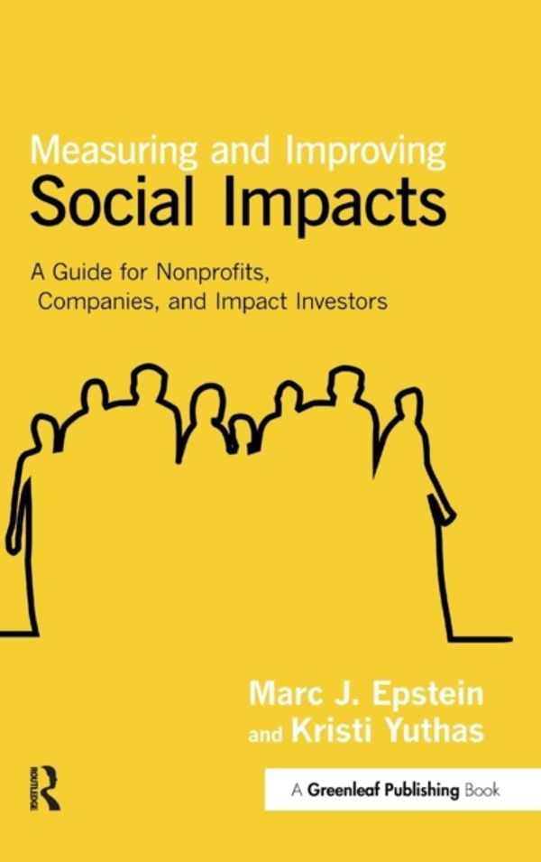 Cover Art for 9781907643996, Measuring and Improving Social Impacts by Marc J. Epstein