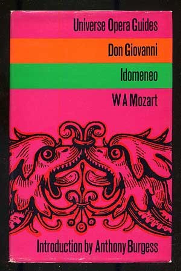 Cover Art for 9780876631515, Don Giovanni [and] Idomeneo by Lorenzo Da Ponte; Giambattista Varesco; Lionel Salter; Anthony Burgess