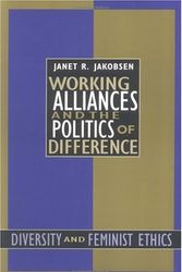 Cover Art for 9780253211651, Working Alliances and the Politics of Difference: Diversity and Feminist Ethics by Janet R. Jakobsen