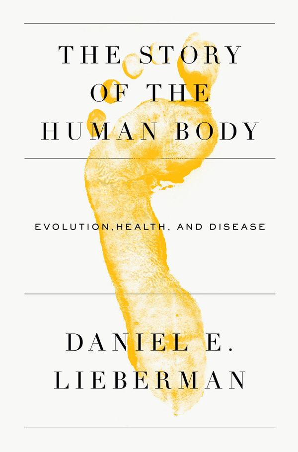 Cover Art for 9780307907417, The Story of the Human Body by Daniel Lieberman