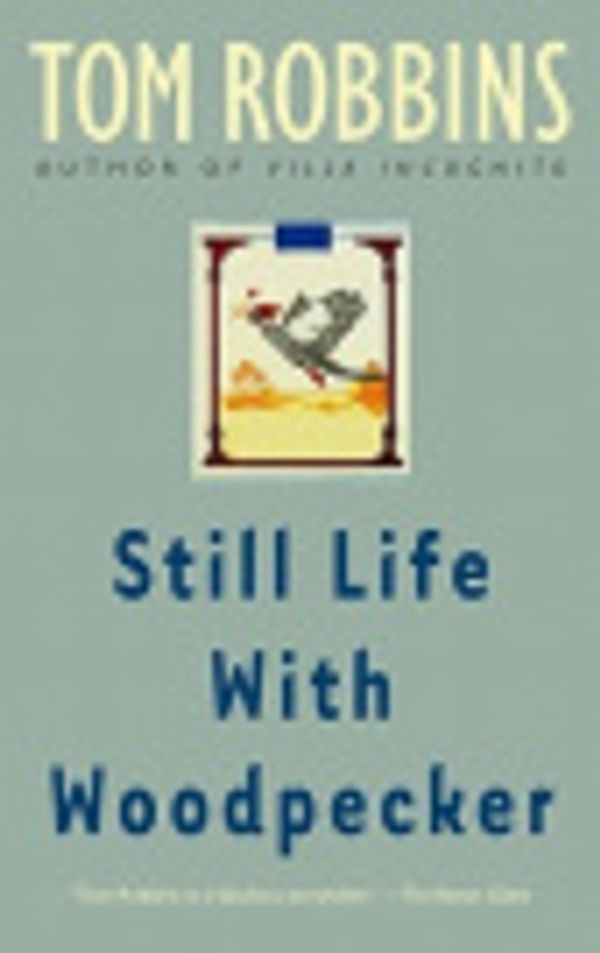 Cover Art for 9785551257189, Still Life with Woodpecker by Tom Robbins