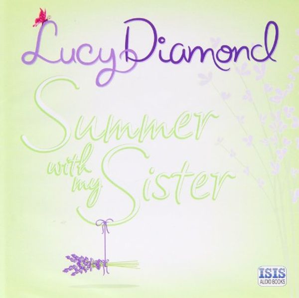 Cover Art for 9781445022253, Summer with My Sister by Lucy Diamond