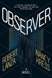Cover Art for 9781611883435, Observer: A novel by Lanza, Robert, Kress, Nancy