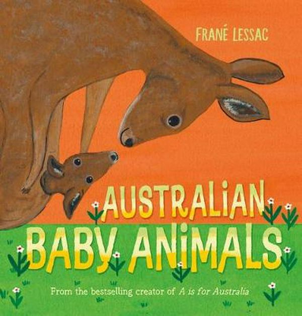 Cover Art for 9781760651756, Australian Baby Animals by Frané Lessac