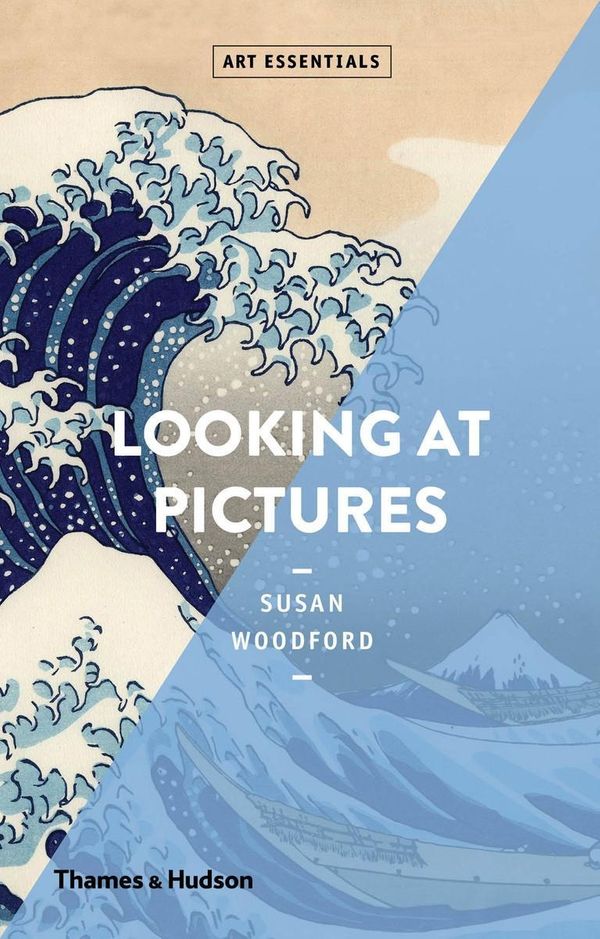 Cover Art for 9780500293218, Looking At Pictures (Art Essentials)Art Essentials by Susan Woodford