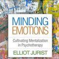 Cover Art for 9781462535064, Minding Emotions by Elliot Jurist