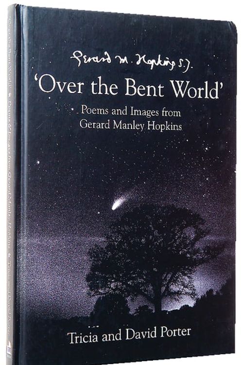 Cover Art for 9781903689226, Over the Bent World: Poems and Images from Gerard Manley Hopkins by David Porter