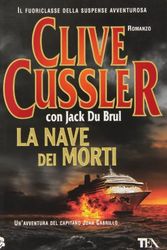 Cover Art for 9788850227181, La nave dei morti by Cussler Clive  Du Brul Jack