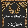 Cover Art for 9781521923399, Old Greek Stories: By James Baldwin - Illustrated by James Baldwin